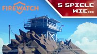 Spiele wie Firewatch: 5 großartige Alternativen zum narrativen Abenteuer