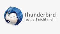 Thunderbird reagiert nicht mehr – So geht's wieder