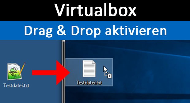 Virtualbox: Drag and Drop aktivieren – So geht's
