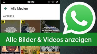 WhatsApp-Chat: Alle geposteten Bilder und Videos auf einmal anzeigen – so gehts