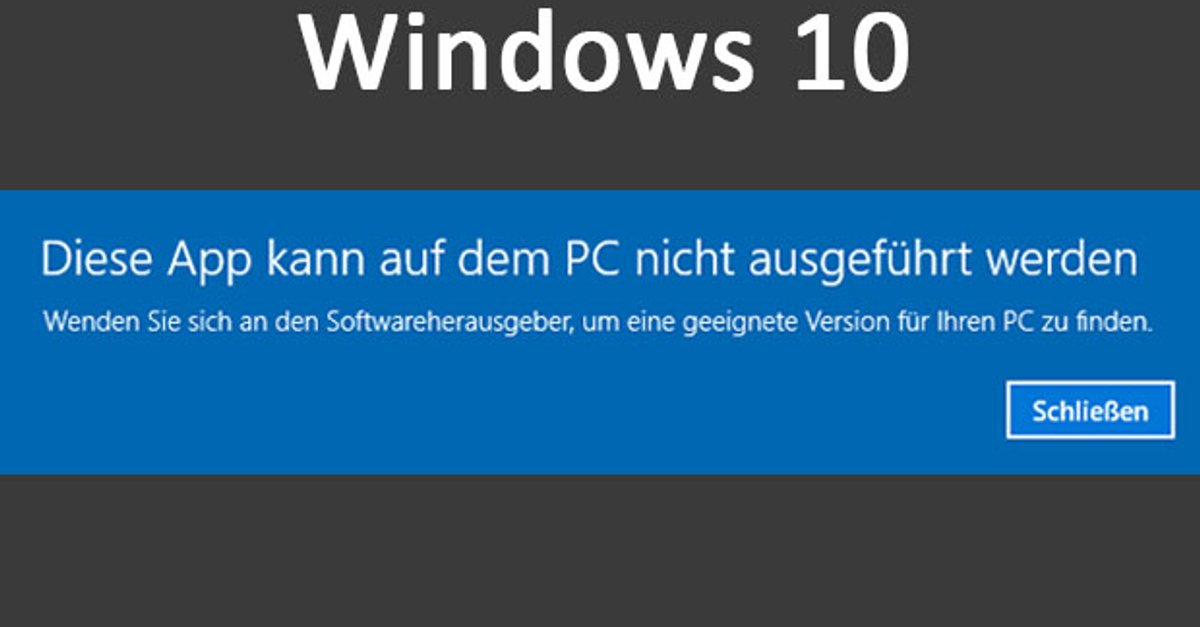 Lösung: Diese App kann auf dem PC nicht ausgeführt werden