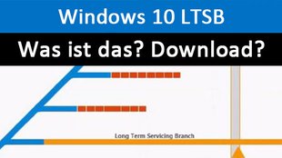 Windows 10 LTSB und LTSC – Einfach erklärt