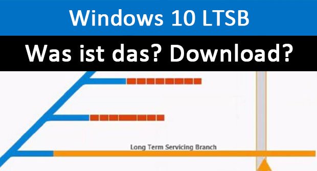 Windows 10 Ltsb Und Ltsc Einfach Erklärt