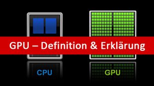 Was ist GPU? Definition und Erklärung