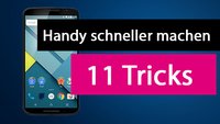 Handy schneller machen – Unsere 11 besten Tipps & Tricks