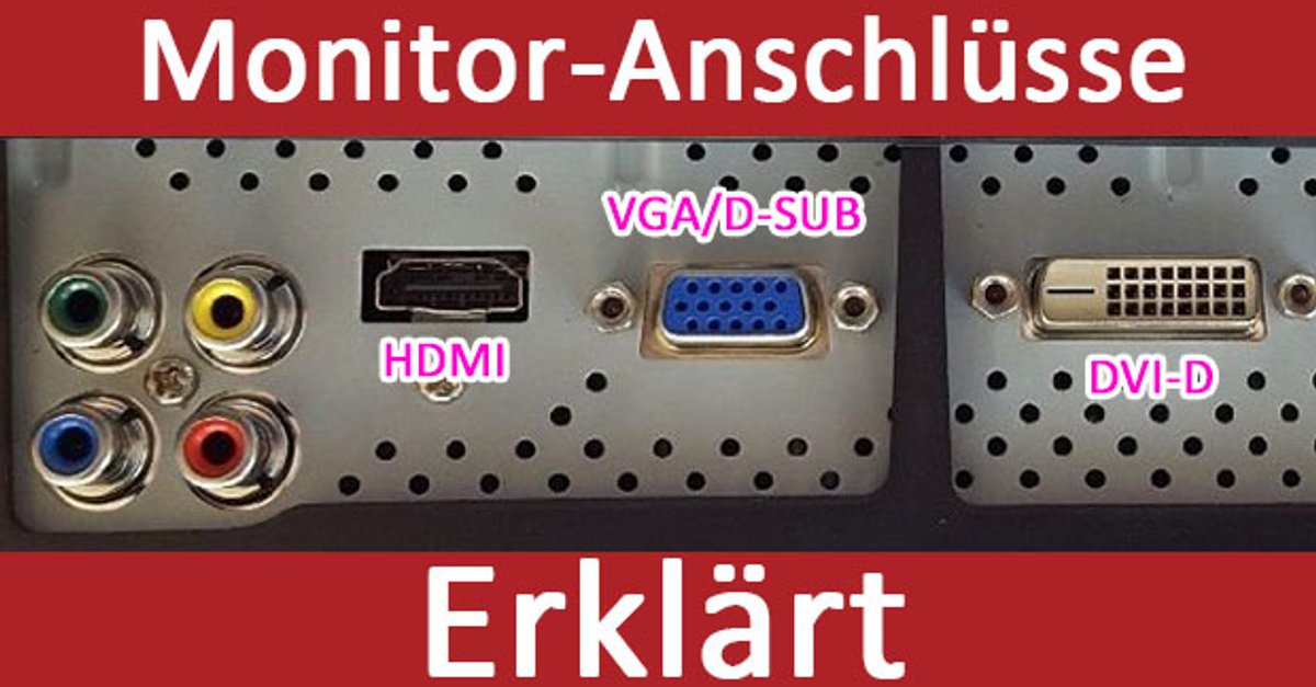 Monitor-Anschlüsse: Übersicht (DVI, HDMI, VGA, DisplayPort ...