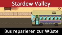 Stardew Valley: Bus reparieren zur Wüste Calico Desert (Bus Repair) – So geht's