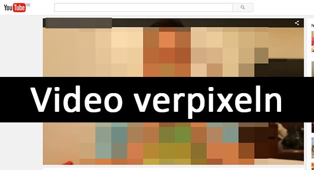Youtube: Video verpixeln / unkenntlich machen – So geht's