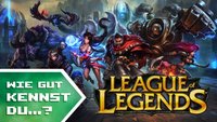 Wie gut kennst du League of Legends? (Quiz)