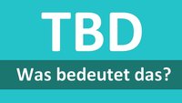 Abkürzung „TBD“: Bedeutung und Übersetzung