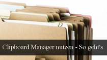 Clipboard Manager: Mehrere Elemente kopieren und einfügen - So geht's