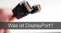 DisplayPort vs. HDMI: Unterschiede, Versionen, Mini Displayport - Erklärung