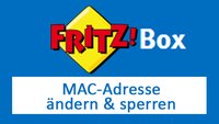 Fritzbox: Mac-Adresse ändern und sperren – so geht's