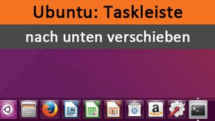 Ubuntu: Taskleiste nach unten verschieben (Unity-Launcher) – So geht's
