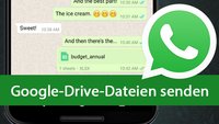 WhatsApp: Dateien aus Google Drive senden – Anleitung