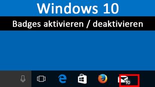 Windows 10: Badges in Taskleiste aktivieren / deaktivieren – So geht's