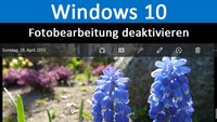 Windows 10: Automatische Fotobearbeitung deaktivieren – So geht's