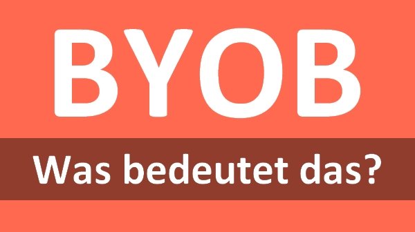 Abkurzung Byob Bedeutung Und Ubersetzung