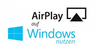 AirPlay unter Windows nutzen - So geht's