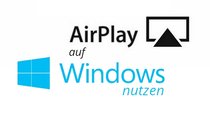 AirPlay unter Windows nutzen - So geht's