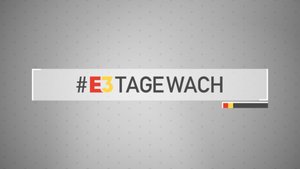 E3 2019 – Wir sind #e3tagewach