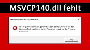 Lösung: MSVCP140.dll oder VCRUNTIME140.dll fehlt