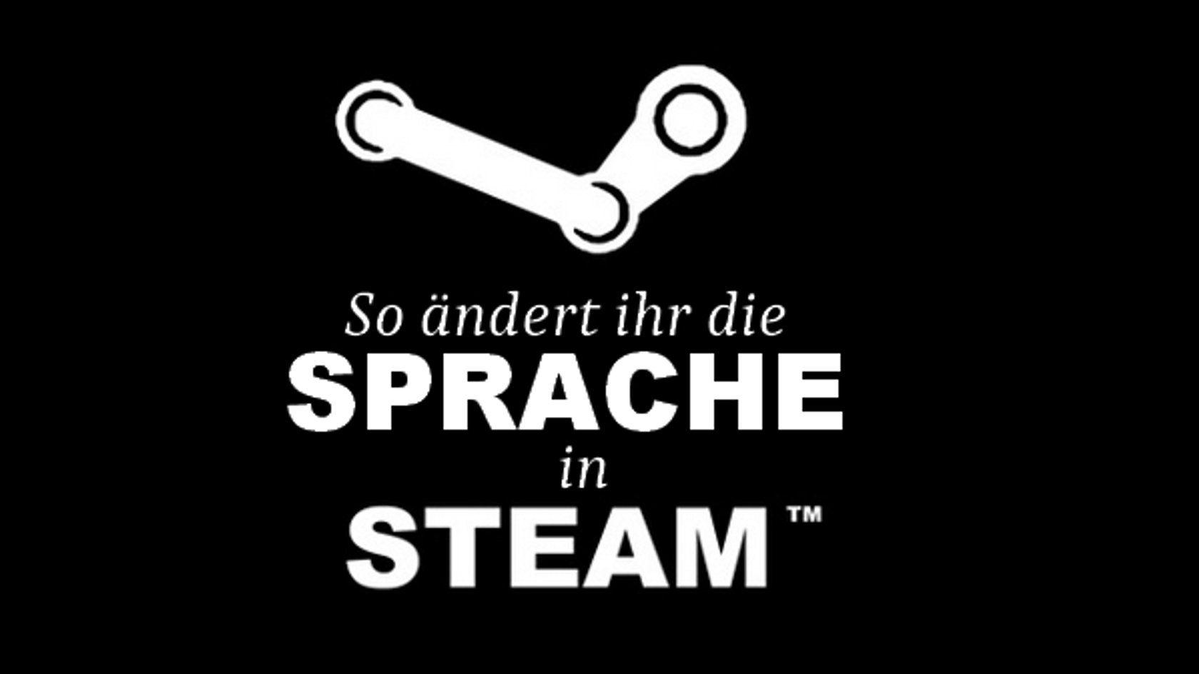 Steam Sprache des Clients und einzelner Spiele ändern So geht's