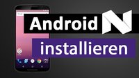 Android 7.0 installieren (Smartphone, Tablet, PC) – so geht's