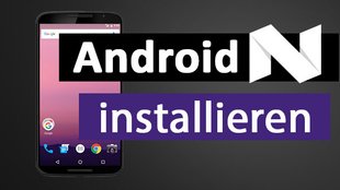 Android 7.0 installieren (Smartphone, Tablet, PC) – so geht's