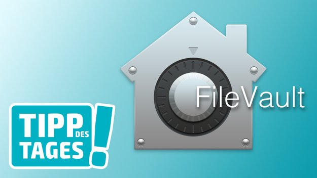 Tipp: Mac-Festplatte ganz einfach verschlüsseln mit FileVault