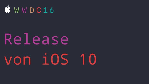 iOS 10 Release: Wann erscheint das neue Betriebssystem für iPhone & iPad?