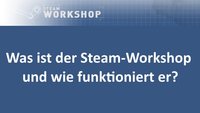 Steam - Workshop: Kostenlose Inhalte für Spiele downloaden