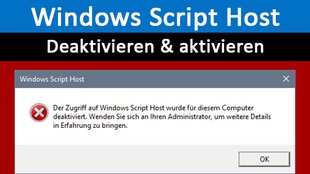 Windows Script Host deaktivieren / aktivieren – Anleitung