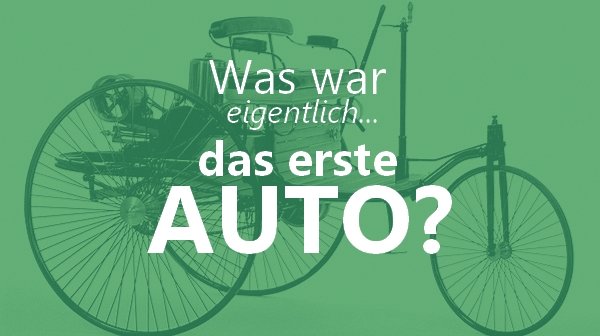 Das Erste Auto Wer Hat S Erfunden Und Wie Sah Es Aus