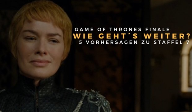Game of Thrones: Wie geht´s in Staffel 7 weiter? Wir wagen 5 große Vorhersagen (SPOILER)