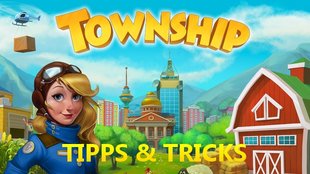 Township: Tipps, Tricks & Cheats für Android und iOS