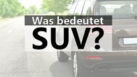 Was heißt SUV? Bedeutung und Übersetzung der Abkürzung