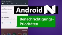 Android N: Priorität von Benachrichtigungen einstellen – so gehts