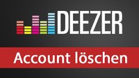 Deezer-Account löschen – so geht's ohne Probleme