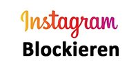 Instagram: Blockieren und Blockierung aufheben – so geht's