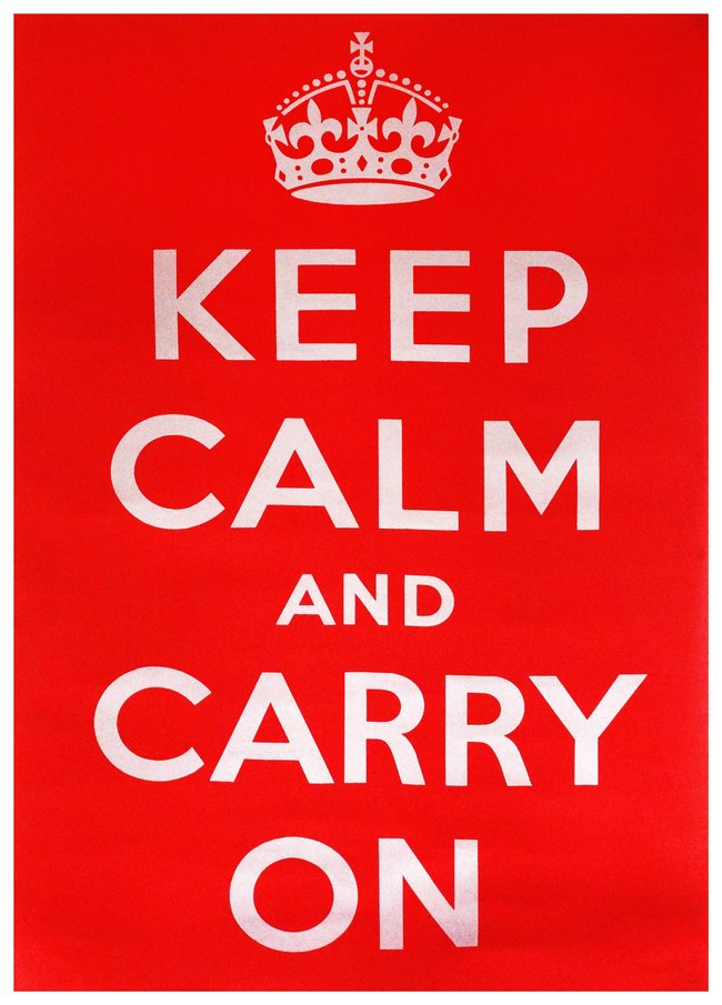 Keep Calm and Carry on