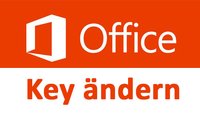 Office-Key ändern für 2016, 2013 und 2010: So geht's