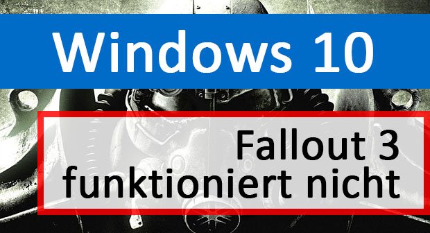 fallout 3 windows 10 fix