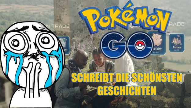 Wie Pokémon GO Leben verändert
