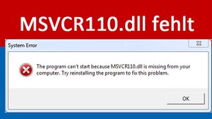 MSVCR110.dll fehlt – so installiert ihr die Datei