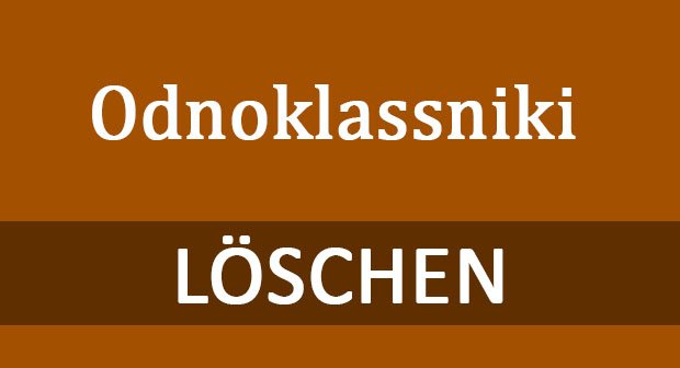 Odnoklassniki Löschen Odnoklassniki Löschen