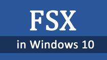 FSX in Windows 10 funktioniert nicht? – Das könnt ihr tun