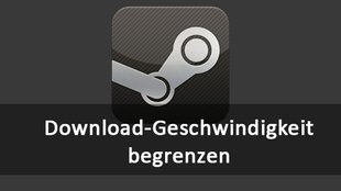 Steam: Download-Geschwindigkeit begrenzen – so geht's