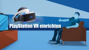 PlayStation VR: Einrichtung und Anschluss des Headsets