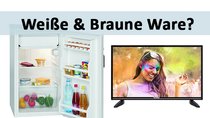 Weiße Ware & Braune Ware – Was ist das und wo gibt's das Zeug zu kaufen?